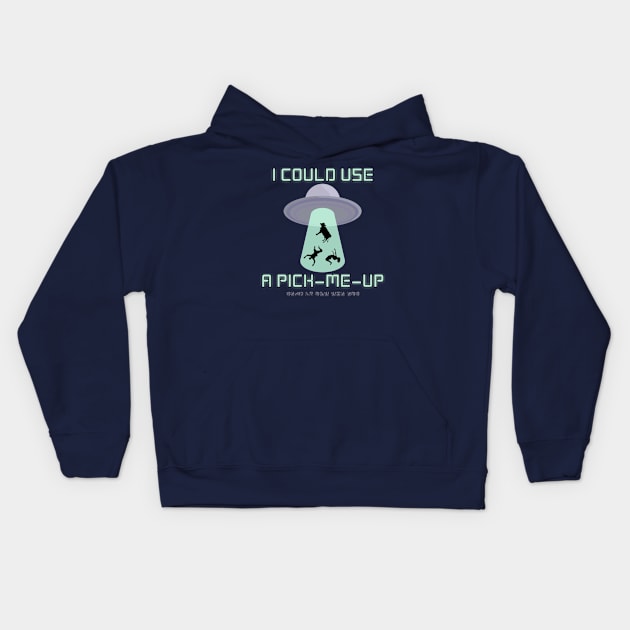 I Could Use A Pick-Me-Up Kids Hoodie by Dead Is Not The End